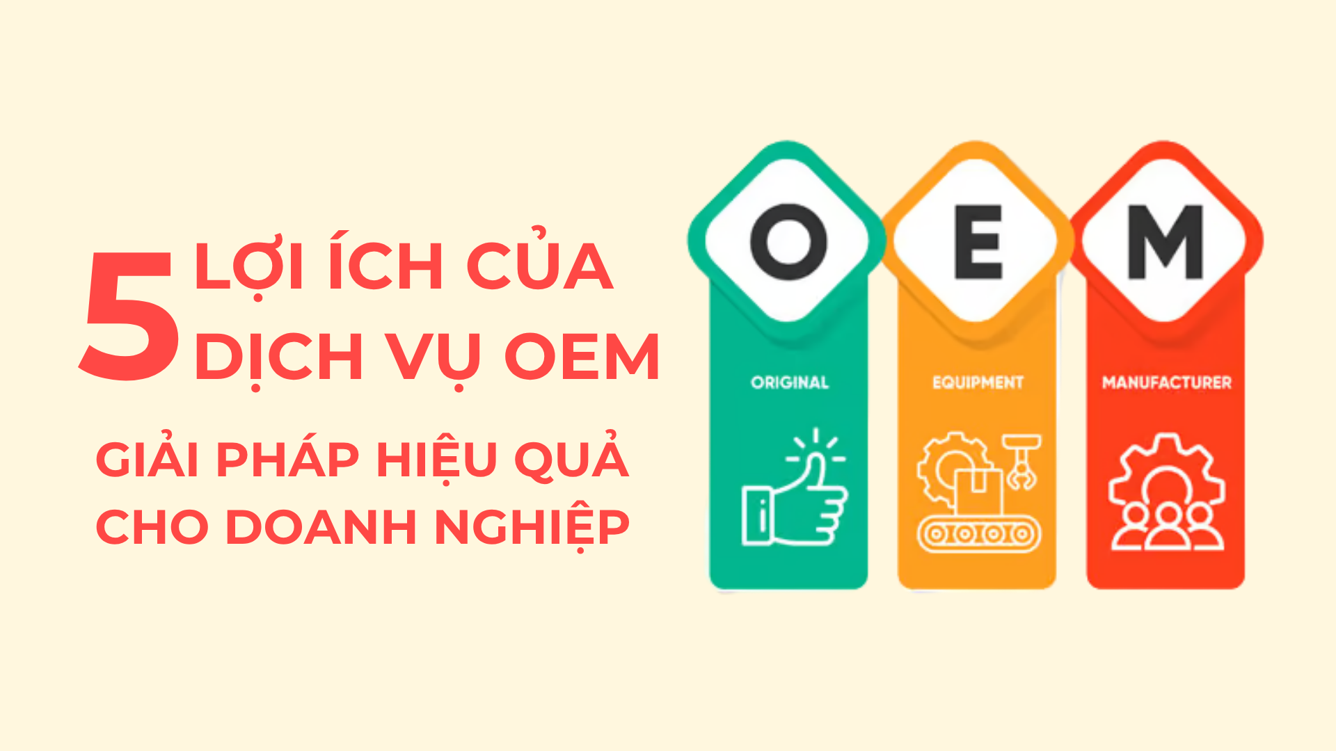 5 Ưu điểm của dịch vụ OEM – Giải pháp hiệu quả cho doanh nghiệp