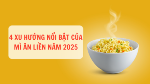 Xu hướng mì ăn liền 2025